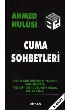 Cuma Sohbetleri - Ahmed Hulusi - Kitsan Yayınevi Cuma Sohbetleri - Ahmed Hulusi - Kitsan Yayınevi