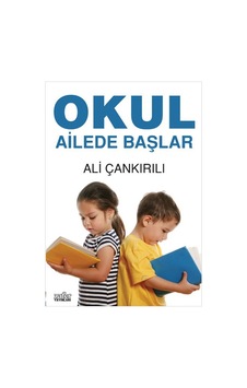 Okul Ailede Başlar - Ali Çankırlı - Zafer Yayınları Okul Ailede Başlar - Ali Çankırlı - Zafer Yayınları