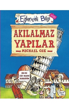 Akılalmaz Yapılar - Eğlenceli Bilgi Hobi - Michael Cox - Eğlenceli Bilgi Akılalmaz Yapılar - Eğlenceli Bilgi Hobi - Michael Cox - Eğlenceli Bilgi