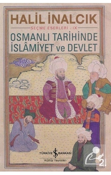 Osmanlı Tarihinde Islamiyet Ve Devlet / Prof. Dr. Halil Inalcık 9786053327868 Osmanlı Tarihinde Islamiyet Ve Devlet / Prof. Dr. Halil Inalcık 9786053327868