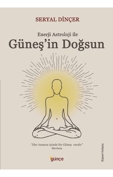 Güneş'in Doğsun - Enerji Astroloji ile - Seryal Dinçer - Günçe Yayınları