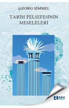 Tarih Felsefesinin Meseleleri - Georg Simmel - Sen Yayınları