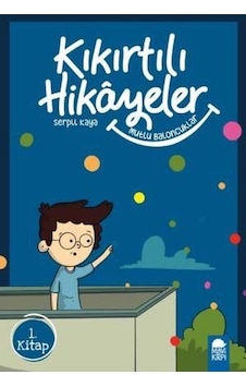 Mutlu Baloncuklar-Kıkırtılı Hikayeler 1.Kitap-3.Sınıf Okuma Kitabı - Serpil Kaya - Mavi Kirpi Mutlu Baloncuklar-Kıkırtılı Hikayeler 1.Kitap-3.Sınıf Okuma Kitabı - Serpil Kaya - Mavi Kirpi