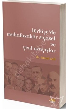 Türkiye'De Muhafazakar Siyaset Ve Yeni Arayışlar Ismail Safi Türkiye'De Muhafazakar Siyaset Ve Yeni Arayışlar Ismail Safi