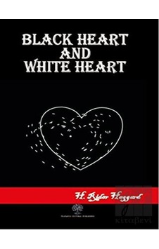 Black Heart and White Heart - H. Rider Haggard - Platanus Publishing
