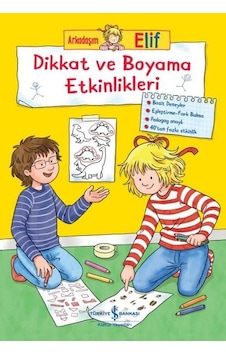 Dikkat ve Boyama Etkinlikleri - Arkadaşım Elif - Hanna Sörensen - İş Bankası Kültür Yayınları Dikkat ve Boyama Etkinlikleri - Arkadaşım Elif - Hanna Sörensen - İş Bankası Kültür Yayınları