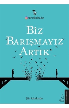 Biz Barışmayız Artık - Şiir Sokaktadır - Destek Yayınları Biz Barışmayız Artık - Şiir Sokaktadır - Destek Yayınları