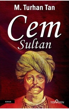 Cem Sultan - M. Turhan Tan - Yediveren Yayınları Cem Sultan - M. Turhan Tan - Yediveren Yayınları