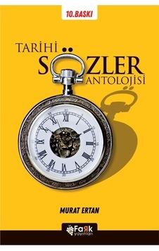 Tarihi Sözler Antolojisi - Murat Ertan - Fark Yayınları Tarihi Sözler Antolojisi - Murat Ertan - Fark Yayınları