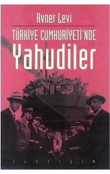 Türkiye Cumhuriyeti Nde Yahudiler Hukuki Ve Siyasi Durumları - Avner Levi 1.baskı