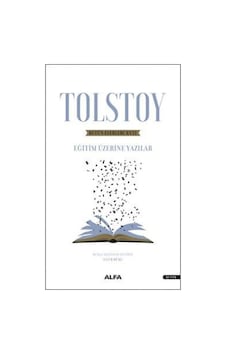 Tolstoy - Bütün Eserleri 17 - Eğitim Üzerine Yazılar - Lev Nikolayeviç Tolstoy - Alfa Yayıncılık Tolstoy - Bütün Eserleri 17 - Eğitim Üzerine Yazılar - Lev Nikolayeviç Tolstoy - Alfa Yayıncılık