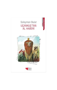 Uçankuş'tan Al Haberi - Süleyman Bulut - Can Çocuk Yayınları Uçankuş'tan Al Haberi - Süleyman Bulut - Can Çocuk Yayınları