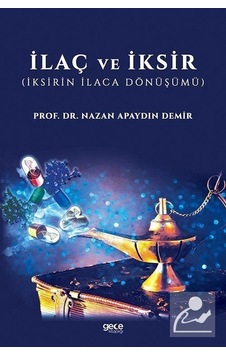 İlaç Ve İksir - Nazan Apaydın Demir - Gece Kitaplığı İlaç Ve İksir - Nazan Apaydın Demir - Gece Kitaplığı
