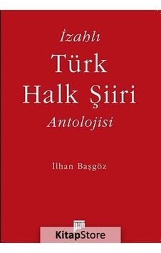 İzahlı Türk Halk Şiiri Antolojisi - İlhan Başgöz - Pan Yayıncılık İzahlı Türk Halk Şiiri Antolojisi - İlhan Başgöz - Pan Yayıncılık