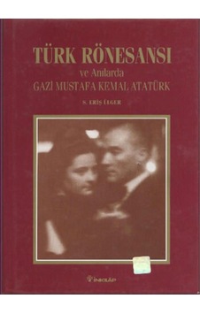 Türk Rönesansı Ve Anılarda Gazi Mustafa Kemal Atatürk - Ciltli 412127700 Türk Rönesansı Ve Anılarda Gazi Mustafa Kemal Atatürk - Ciltli 412127700