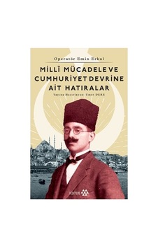Umut'un Milli Mücadele Hatıraları: Tarihin İzleri Umut'un Milli Mücadele Hatıraları: Tarihin İzleri