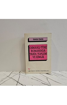 Osmanlı Türk Romanında Tarih Toplum Ve Kimlik
