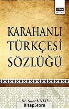 Karahanlı Türkçesi Sözlüğü / Suat Ünlü