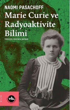 Marie Curie Ve Radiaktivite Bilimi / Naomi Pasachoff