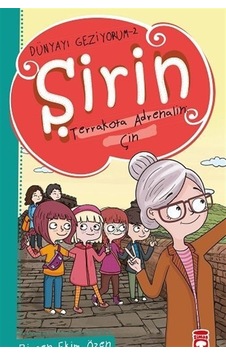Şirin Terrakotta Adrenalin: Çin - Dünyayı Geziyorum 2 - Birsen Ekim Özen - Timaş Çocuk Şirin Terrakotta Adrenalin: Çin - Dünyayı Geziyorum 2 - Birsen Ekim Özen - Timaş Çocuk