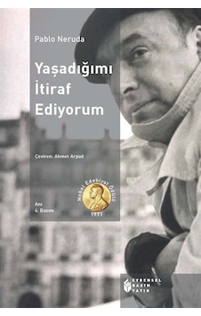 Yaşadığımı İtiraf Ediyorum - Pablo Neruda - Evrensel Basım Yayın