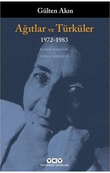 Ağıtlar Ve Türküler 1972-1983: Toplu Şiirler Iı Ağıtlar Ve Türküler 1972-1983: Toplu Şiirler Iı