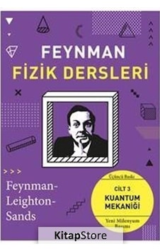 Feynman Fizik Dersleri 3 - Kuantum Mekaniği - Alfa Yayıncılık Feynman Fizik Dersleri 3 - Kuantum Mekaniği - Alfa Yayıncılık