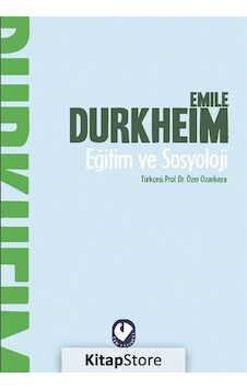 Eğitim ve Sosyoloji / Emile Durkheim N11.7027 Eğitim ve Sosyoloji / Emile Durkheim N11.7027