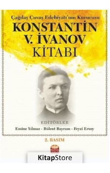 Çağdaş Çuvaş Edebiyatı'nın Kurucusu Konstantin V.İvanov Kitabı - Bülent Bayram - Nobel Bilimsel Eserler Çağdaş Çuvaş Edebiyatı'nın Kurucusu Konstantin V.İvanov Kitabı - Bülent Bayram - Nobel Bilimsel Eserler