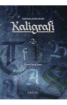 Yeni Başlayanlar İçin Kaligrafi - 2 - Ömer Faruk Dere - İnkılab Yayınları