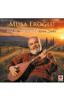 Musa Eroğlu Halil İbrahim Kerbela Destanı, Türk Halk Müziği, Plak Musa Eroğlu Halil İbrahim Kerbela Destanı, Türk Halk Müziği, Plak