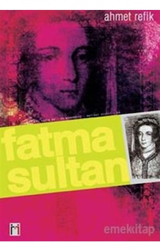 Fatma Sultan - Ahmet Refik - L&M 9789756491393 Fatma Sultan - Ahmet Refik - L&M 9789756491393