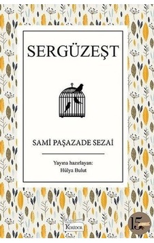 Sergüzeşt - Bez Ciltli - Sami Paşazade Sezai - Koridor Yayıncılık Sergüzeşt - Bez Ciltli - Sami Paşazade Sezai - Koridor Yayıncılık