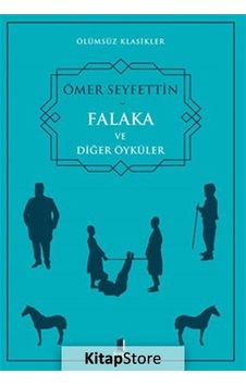 Falaka ve Diğer Öyküler - Ölümsüz Klasikler - Ömer Seyfettin - Kapı Yayınları Falaka ve Diğer Öyküler - Ölümsüz Klasikler - Ömer Seyfettin - Kapı Yayınları