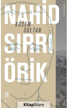 Kösem Sultan - Nahid Sırrı Örik - Oğlak Yayıncılık Kösem Sultan - Nahid Sırrı Örik - Oğlak Yayıncılık