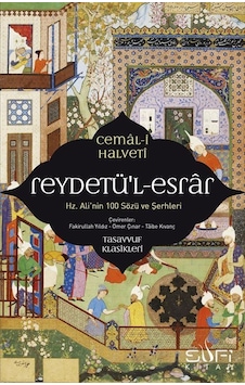 Reydetü'l Esrar: Hz Ali'nin Yüz Sözü Ve Şerhleri / Cemal-i Halveti Reydetü'l Esrar: Hz Ali'nin Yüz Sözü Ve Şerhleri / Cemal-i Halveti