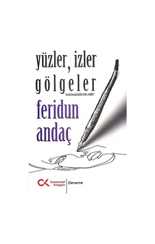 Yüzler, İzler Gölgeler - Cumhuriyet Kitapları - Feridun Andaç