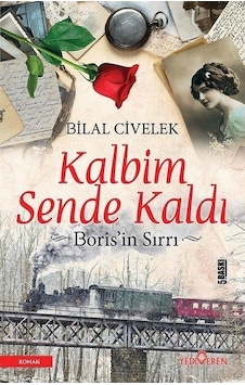 Kalbim Sende Kaldi ( Borisin Sirri ) - Bilal Civelek - Yediveren Kalbim Sende Kaldi ( Borisin Sirri ) - Bilal Civelek - Yediveren