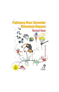 Patlamış Mısır Sevenler Sinemaya Koşsun - Mavisel Yener - Hep Kitap Patlamış Mısır Sevenler Sinemaya Koşsun - Mavisel Yener - Hep Kitap