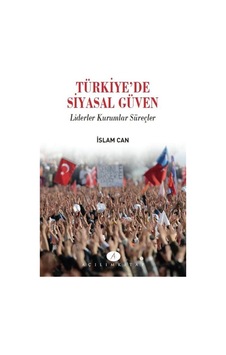 Türkiyede Siyasal Güven / Islam Can 9789944105934 Türkiyede Siyasal Güven / Islam Can 9789944105934