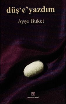 Düş E Yazdım - Ayşe Buket Düş E Yazdım - Ayşe Buket