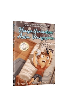 Hayallerinden Asla Vazgeçme: Sen Harika Bir Çocuksun Teras Kitap Hayallerinden Asla Vazgeçme: Sen Harika Bir Çocuksun Teras Kitap