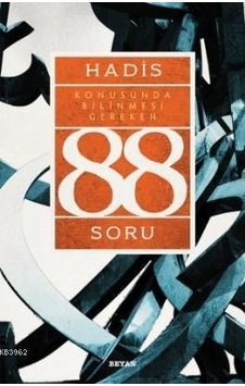 Hadis Konusunda Bilinmesi Gereken 88 Soru Ahmet Yücel Hadis Konusunda Bilinmesi Gereken 88 Soru Ahmet Yücel