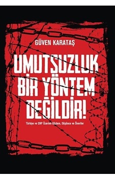 Umutsuzluk Bir Yöntem Değildir / Güven Karataş 9786055102586