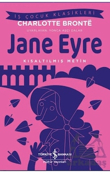 Jane Eyre Kısaltılmış Metin İş Bankası Kültür Yayınları Jane Eyre Kısaltılmış Metin İş Bankası Kültür Yayınları