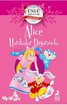 Alice Harikalar Diyarında - Ünlü Masallar Alice Harikalar Diyarında - Ünlü Masallar