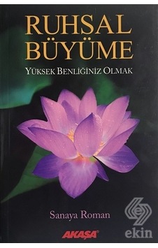 Ruhsal Büyüme - Sanaya Roman - Akaşa Yayın Ruhsal Büyüme - Sanaya Roman - Akaşa Yayın