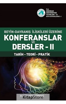 Beyin-Davranış İlişkileri Üzerine Konferanslar ve Dersler 2 - Oğuz Tanrıdağ - Üsküdar Üniversitesi Yayınları Beyin-Davranış İlişkileri Üzerine Konferanslar ve Dersler 2 - Oğuz Tanrıdağ - Üsküdar Üniversitesi Yayınları