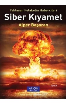 Siber Kıyamet; Yaklaşan Felaketin Habercileri