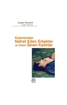 Kadınlardan Nefret Eden Erkekler ve Onları Seven Kadınlar - Joan Torres - İletişim Yayınları Kadınlardan Nefret Eden Erkekler ve Onları Seven Kadınlar - Joan Torres - İletişim Yayınları